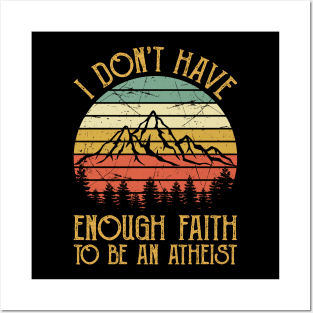 Vintage I Don't Have Enough Faith To Be An Atheist Christian Posters and Art